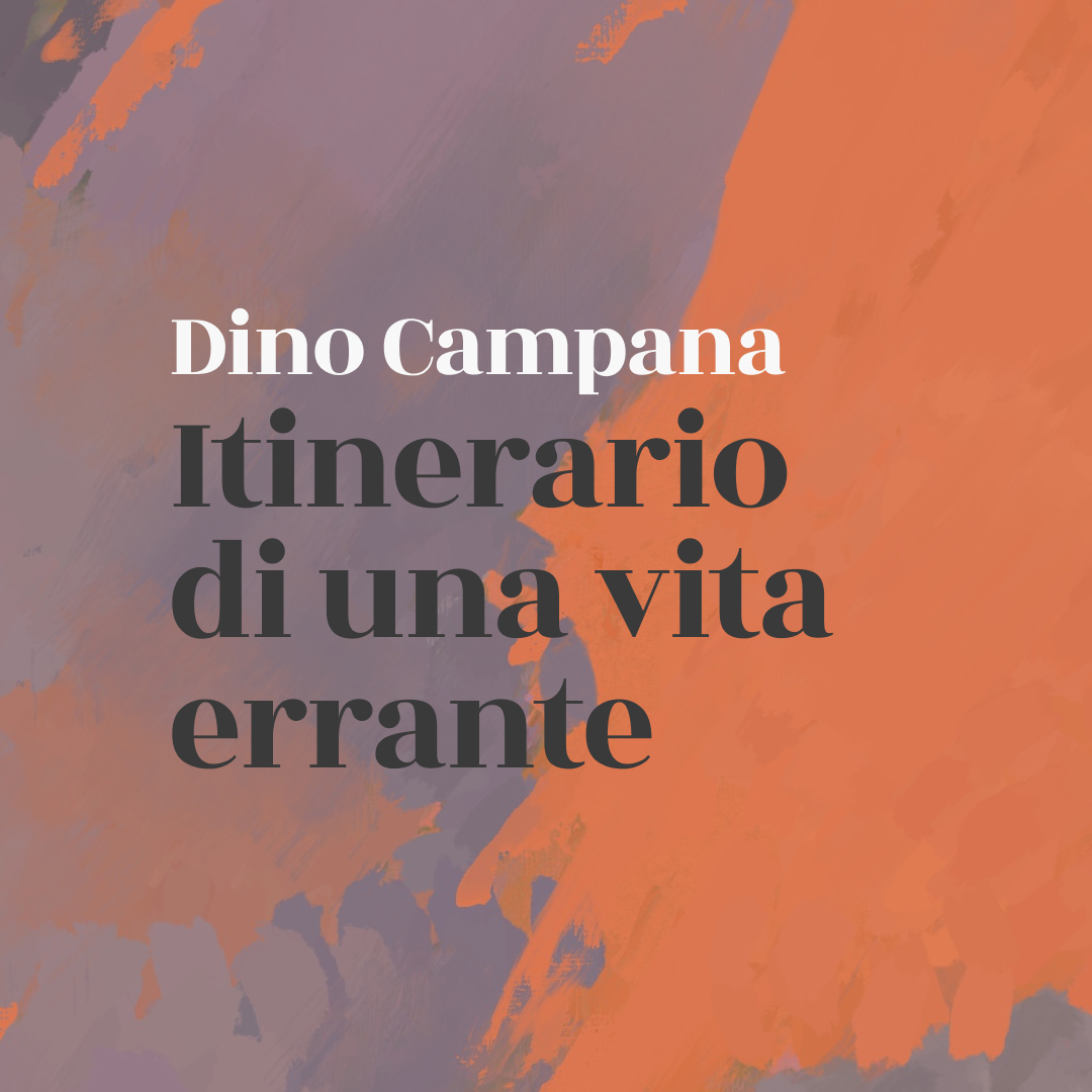 Cover del progetto Dino Campana - Itinerario di una vita errante
